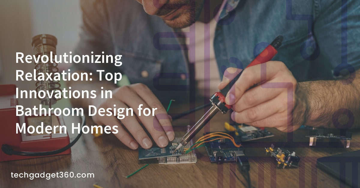 Revolutionizing Relaxation: Top Innovations in Bathroom Design for Modern Homes