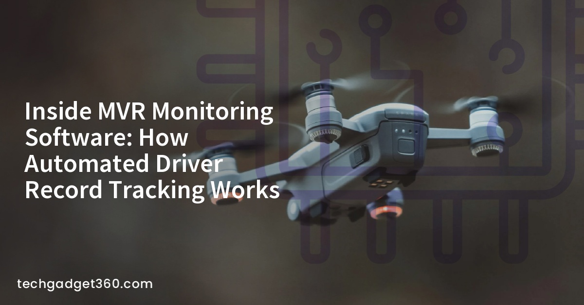 Inside MVR Monitoring Software: How Automated Driver Record Tracking Works